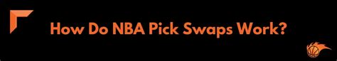 how do pick swaps work|What do pick swaps mean in NBA and how are they .